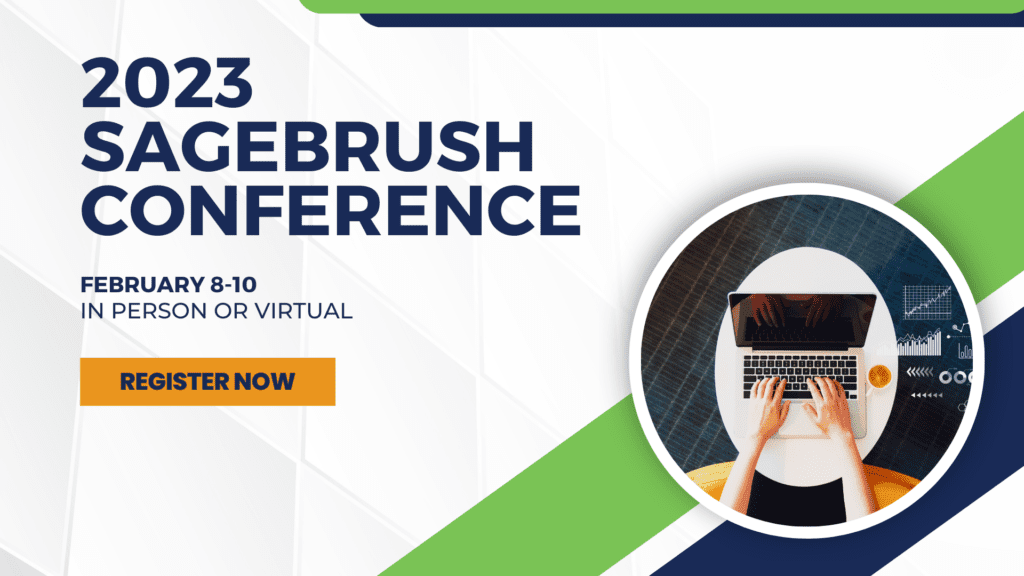 2023 Sagebrush Conference February 8-10 In person or virtual Register now